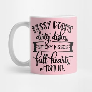 Mom Life - Messy rooms & Dirty Dishes For Mothers Day Mug